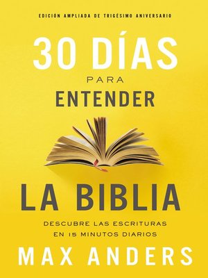 cover image of 30 días para entender la Biblia, Edición ampliada de trigésimo aniversario